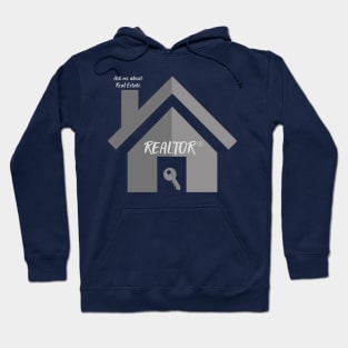 REALTOR, Ask me About Real Estate Hoodie